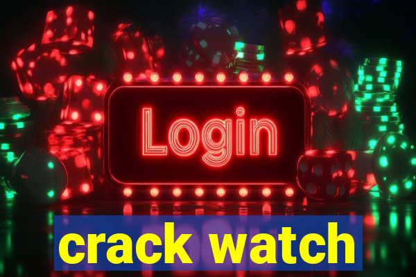 crack watch